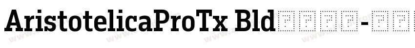 AristotelicaProTx Bld字体下载字体转换